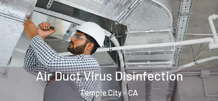  Air Duct Virus Disinfection Temple City - CA