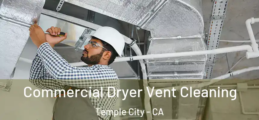  Commercial Dryer Vent Cleaning Temple City - CA