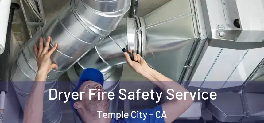  Dryer Fire Safety Service Temple City - CA
