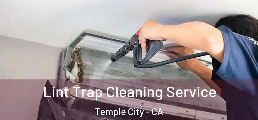  Lint Trap Cleaning Service Temple City - CA